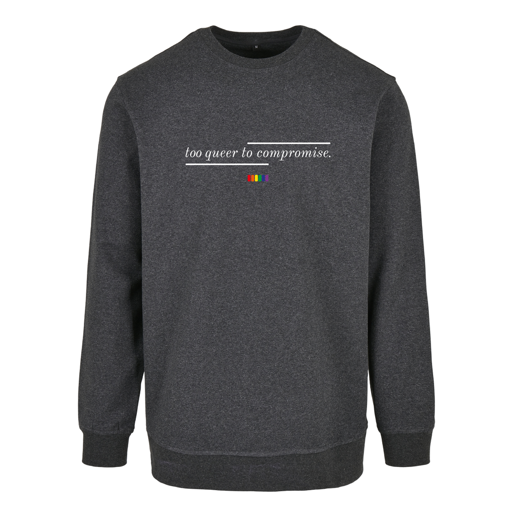 Dunkelgrauer Pullover Too Queer To Compromise von Chaoss, Frontansicht mit Statement-Print
